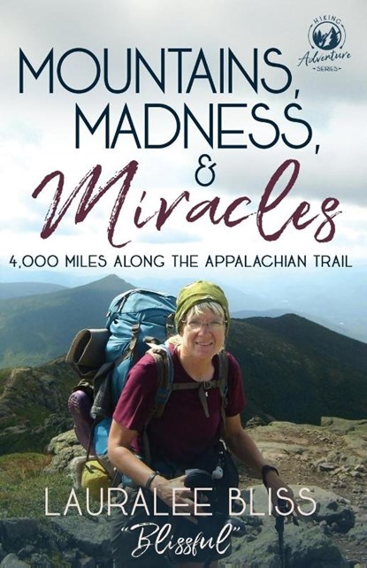 Mountains, Madness, & Miracles, Lauralee Bliss - Paperback - 9781939023100