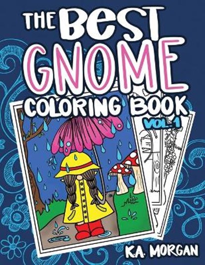 The Best Gnome Coloring Book Volume One: Art Therapy for Adults, Kelli Ann Morgan - Paperback - 9781939049568