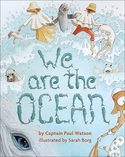 We are the Ocean, Captain Paul Watson ; Sarah Borg - Gebonden - 9781939053466