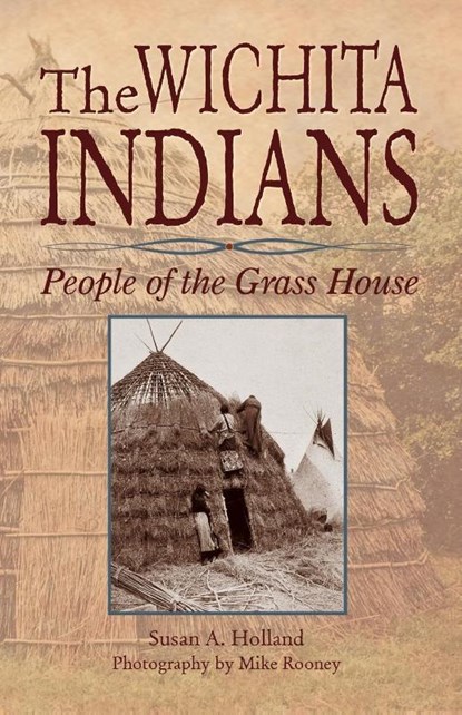 The Wichita Indians, Susan a Holland - Paperback - 9781939054401