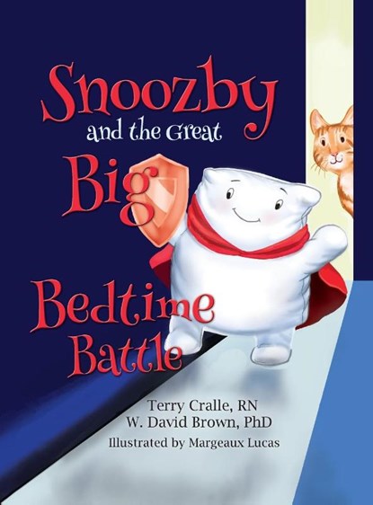 Snoozby and the Great Big Bedtime Battle, Terry Cralle ; W David Brown - Gebonden - 9781939054470
