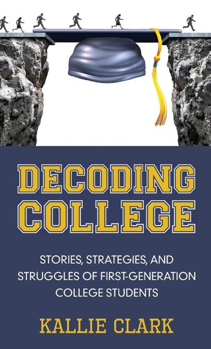 Decoding College, Kallie Clark - Gebonden - 9781939054869