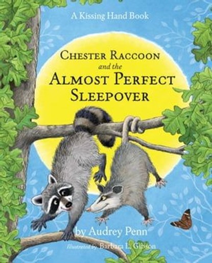 Chester Raccoon and the Almost Perfect Sleepover, Audrey Penn - Ebook - 9781939100122