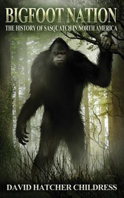 Bigfoot Nation, David Hatcher (David Hatcher Childress) Childress - Paperback - 9781939149961