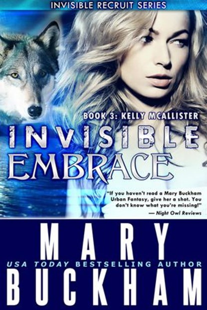 Invisible Embrace Book 3: Kelly McAllister, Mary Buckham - Ebook - 9781939210289