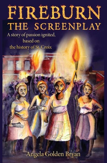 Fireburn the Screenplay, Angela Golden Bryan - Paperback - 9781939237507