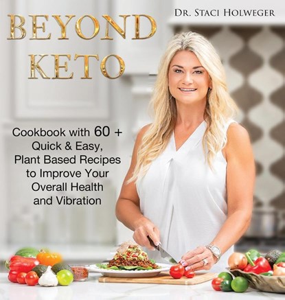 Beyond Keto, Staci Holweger - Gebonden - 9781939237804