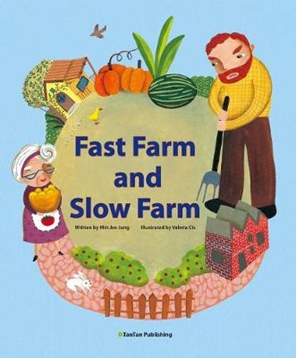 Fast Farm and Slow Farm, Min Jee Jung ; Valeria Cis - Gebonden - 9781939248206