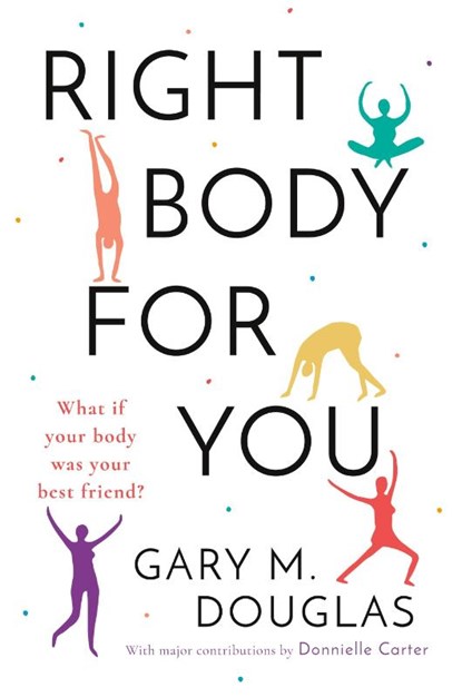 Right Body for You, Gary M Douglas ; Donnielle Carter - Paperback - 9781939261199