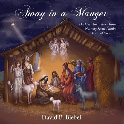 Away in a Manger, David B Biebel - Paperback - 9781939267399