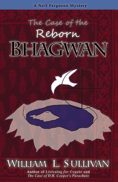 The Case of the Reborn Bhagwan, William L. Sullivan - Paperback - 9781939312143