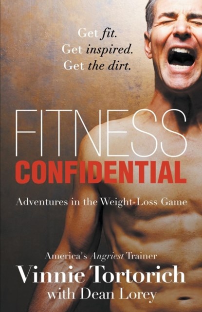 Fitness Confidential, Vinnie Tortorich - Paperback - 9781939337924