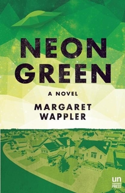 Neon Green, Margaret Wappler - Paperback - 9781939419712