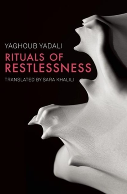 Rituals of Restlessness, Yaghoub Yadali - Paperback - 9781939419828