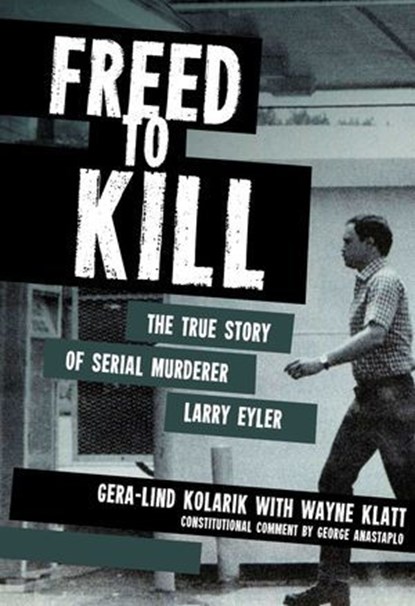Freed to Kill, Gera-Lind Kolarik ; Wayne Klatt - Ebook - 9781939430007