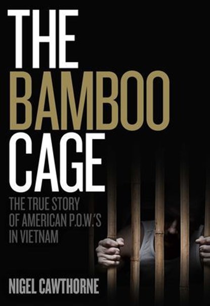 The Bamboo Cage, Nigel Cawthorne - Ebook - 9781939430021