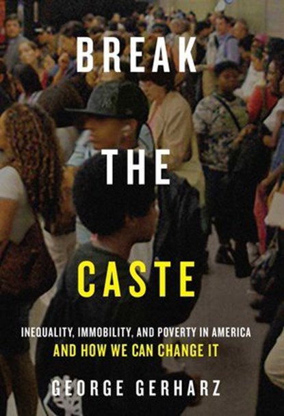 Break the Caste, George Gerharz - Ebook - 9781939430441