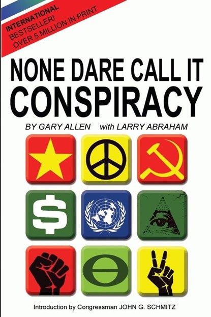 None Dare Call It Conspiracy, Gary Allen ; Larry Abraham - Paperback - 9781939438003