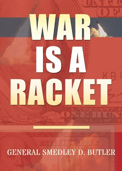 War Is A Racket, Smedley D Butler - Paperback - 9781939438584