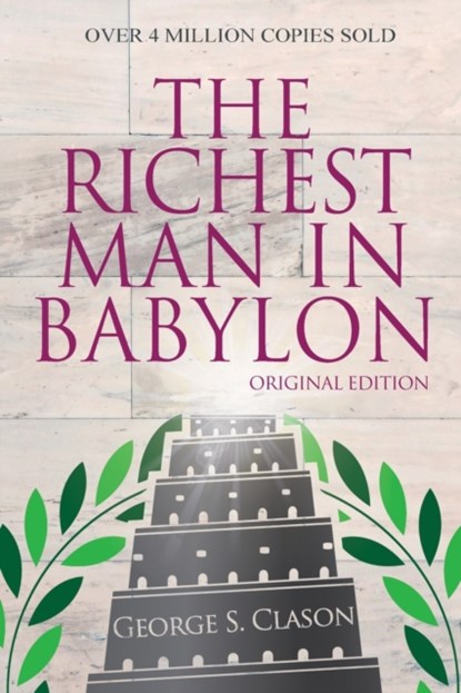 The Richest Man In Babylon - Original Edition, George S Clason - Paperback - 9781939438638