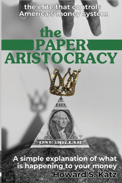 The Paper Aristocracy, Howard S Katz - Paperback - 9781939438737