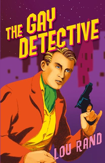 The Gay Detective, Lou Rand - Paperback - 9781939438911