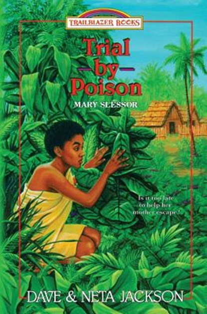 Trial by Poison: Introducing Mary Slessor, Neta Jackson - Paperback - 9781939445148