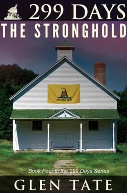 299 Days: The Stronghold, Glen Tate - Ebook - 9781939473127