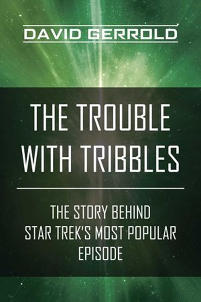 The Trouble with Tribbles, David Gerrold - Ebook - 9781939529565
