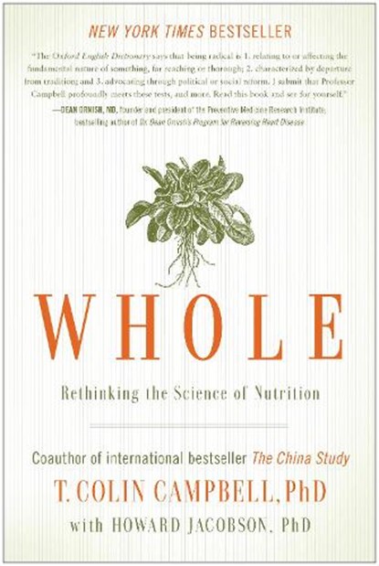 Whole, T. Colin Campbell ; Howard Jacobson - Paperback - 9781939529848