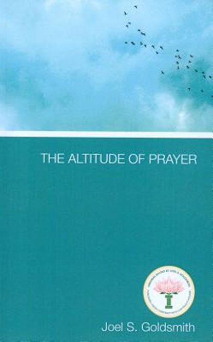 The Altitude of Prayer, Joel S. Goldsmith - Paperback - 9781939542618