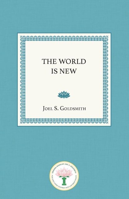 The World Is New, Joel S. Goldsmith - Paperback - 9781939542632