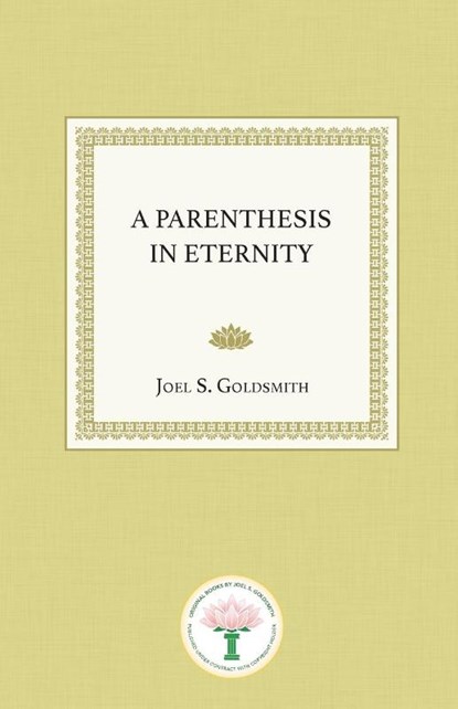 A Parenthesis in Eternity, Joel S. Goldsmith - Paperback - 9781939542656