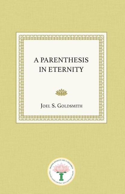 A Parenthesis in Eternity, Joel S. Goldsmith - Paperback - 9781939542656