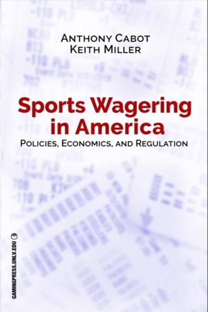 Sports Wagering in America, Anthony Cabot ; Keith Miller - Paperback - 9781939546128