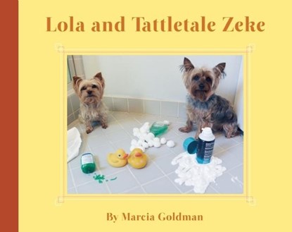 Lola and Tattletale Zeke, Marcia Goldman - Gebonden - 9781939547163