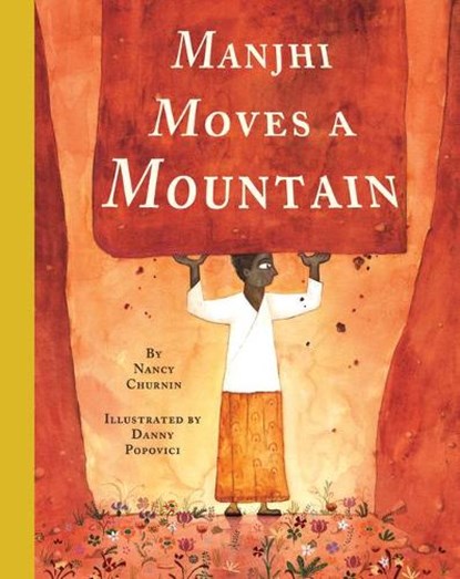 Manjhi Moves a Mountain, Nancy Churnin - Gebonden - 9781939547347