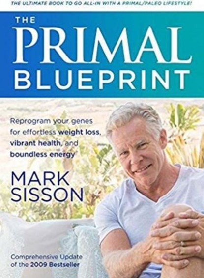 The Primal Blueprint, Mark Sisson - Paperback - 9781939563477