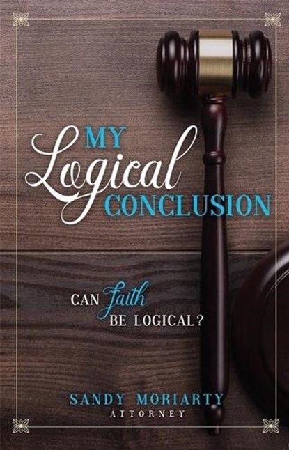 My Logical Conclusion, MORIARTY,  Sandy - Paperback - 9781939570741