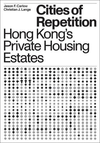 Cities of Repetition, Christian J. Lange ; Jason F. Carlow - Gebonden - 9781939621658