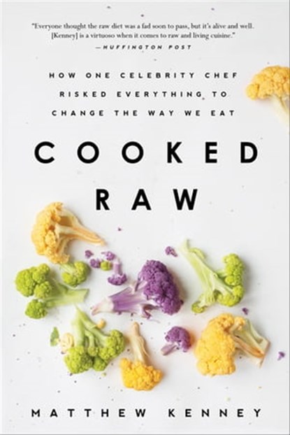 Cooked Raw, Matthew Kenney - Ebook - 9781939629975