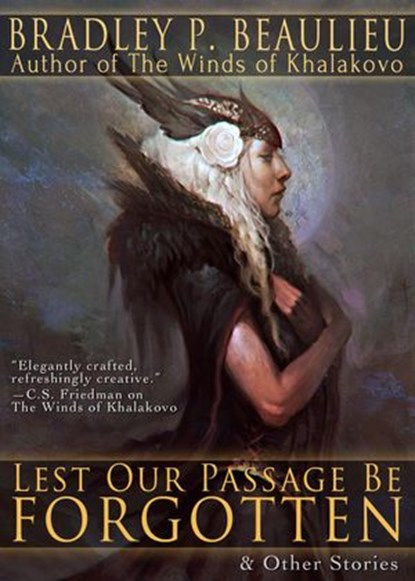 Lest Our Passage Be Forgotten & Other Stories, Bradley P. Beaulieu - Ebook - 9781939649102