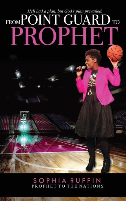 From Point Guard to Prophet, Sophia Ruffin - Gebonden - 9781939654977