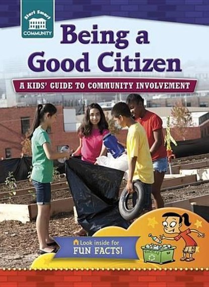 Being a Good Citizen: A Kids' Guide to Community Involvement, Rachelle Kreisman - Paperback - 9781939656964