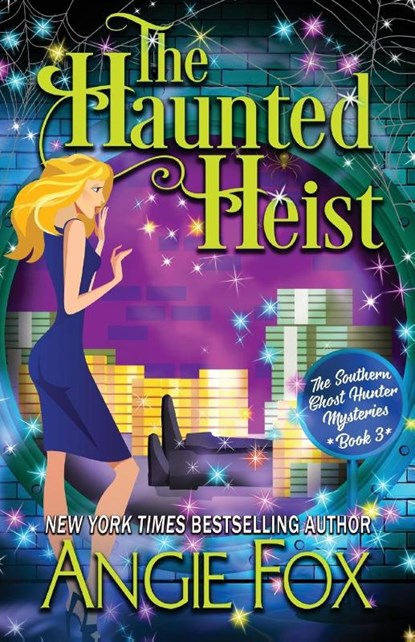 The Haunted Heist, Angie Fox - Paperback - 9781939661500
