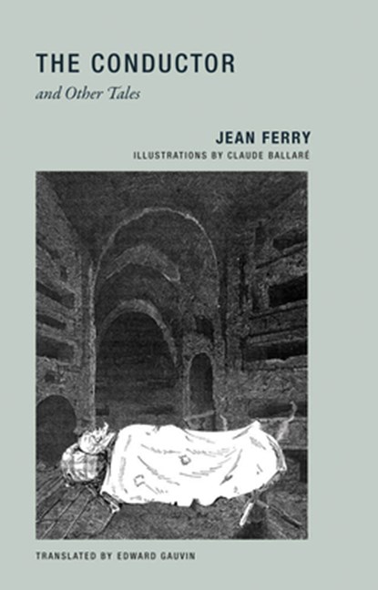 The Conductor and Other Tales, Jean Ferry - Paperback - 9781939663016