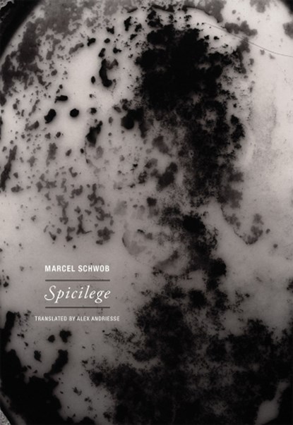 Spicilege, Marcel Schwob - Paperback - 9781939663870