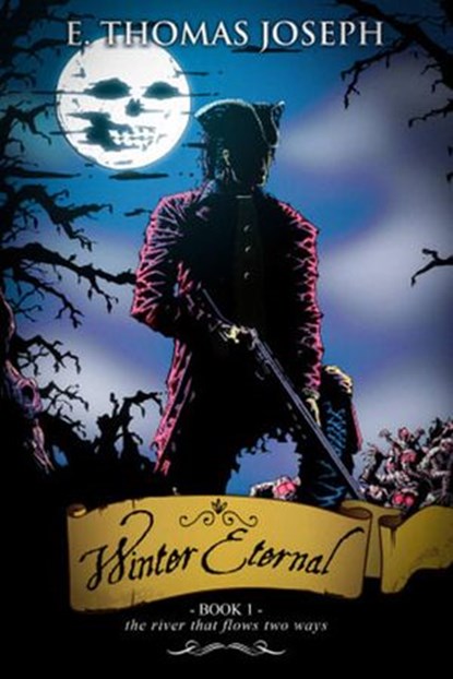 Winter Eternal: The River That Flows Two Ways, E. Thomas Joseph - Ebook - 9781939665515
