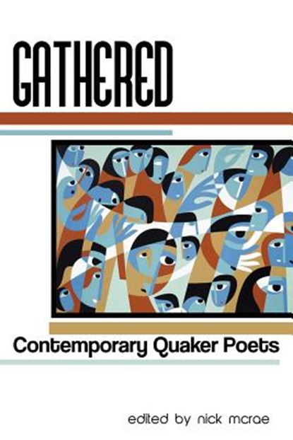 Gathered: Contemporary Quaker Poets, Nick McRae - Paperback - 9781939675019