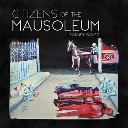 Citizens of the Mausoleum, Rodney Gomez - Paperback - 9781939675675